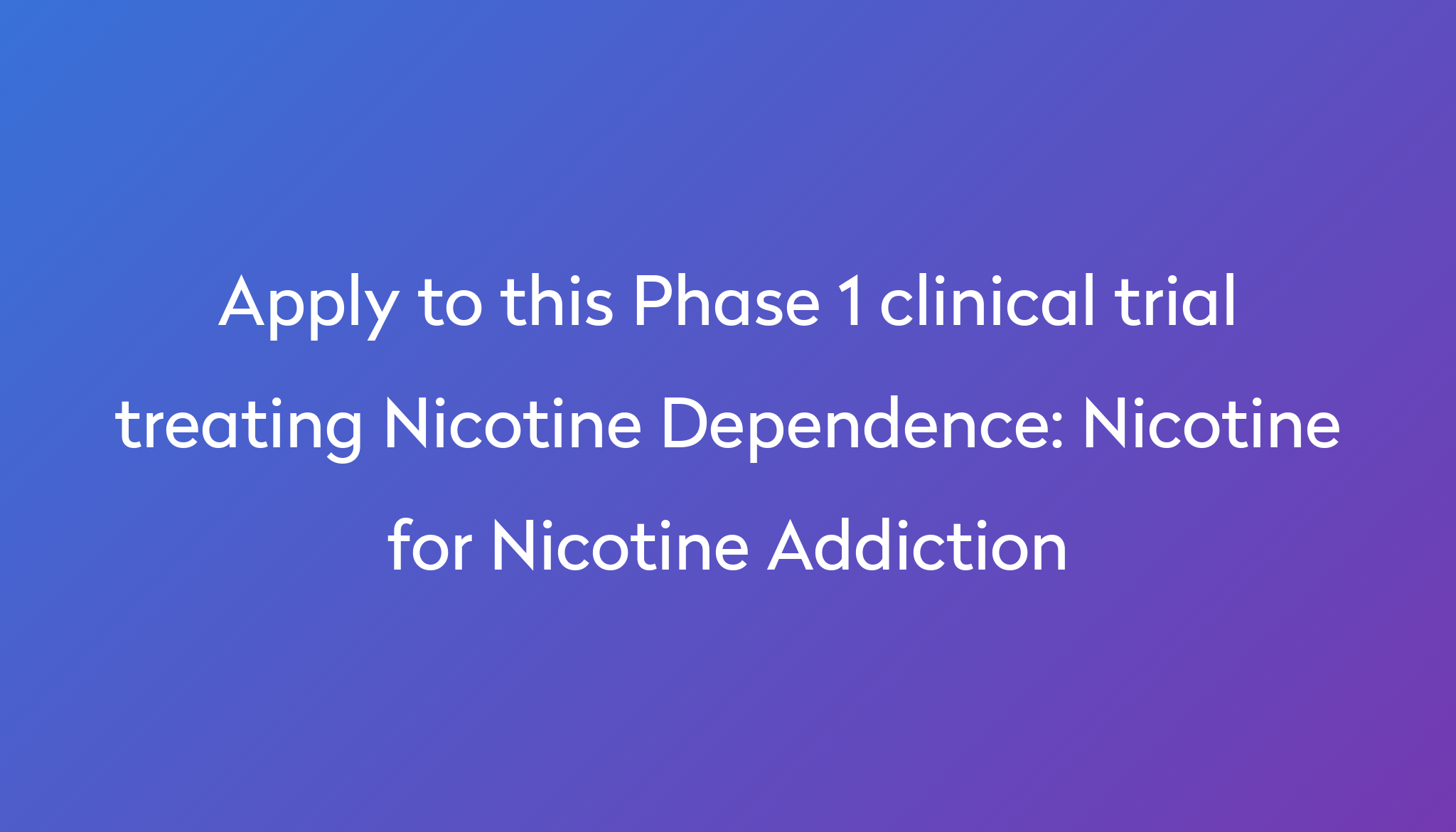 nicotine-for-nicotine-addiction-clinical-trial-2023-power